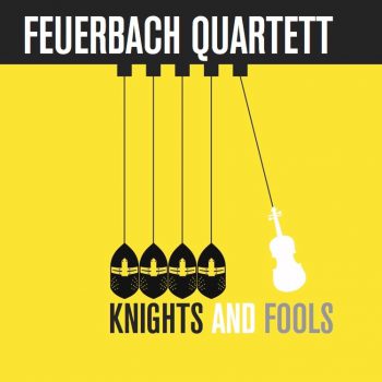 Feuerbach Quartett - Knights And Fools